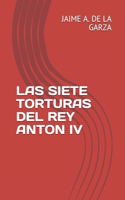 Las Siete Torturas del Rey Anton IV