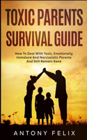 Toxic Parents Survival Guide
