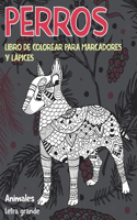 Libro de colorear para marcadores y lápices - Letra grande - Animales - Perros