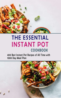 The Essential Instant Pot Cookbook: 400 Best Instant Pot Recipes of All Time with 1000 Day Meal Plan