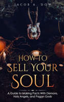 How to Sell Your Eternal Soul