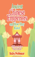 Ancient Chinese Emperors and How They Ruled-Children's Ancient History Books