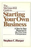 McGraw-Hill Guide to Starting Your Own Business: A Step-by-step Blueprint for the First-time Entrepreneur