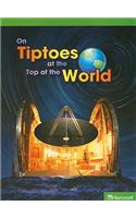 Science Leveled Readers: Above-Level Reader Grade 05 on Tiptoes at the Top of the World
