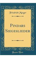 Pindars Siegeslieder (Classic Reprint)
