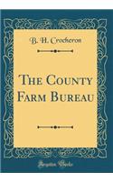 The County Farm Bureau (Classic Reprint)