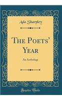 The Poets' Year: An Anthology (Classic Reprint)
