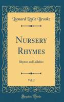Nursery Rhymes, Vol. 2: Rhymes and Lullabies (Classic Reprint)