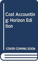 Cost Accounting: Horizon Edition