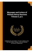 Messages and Letters of William Henry Harrison Volume 2, Pt.1