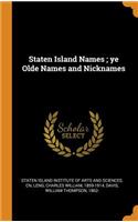 Staten Island Names; Ye Olde Names and Nicknames