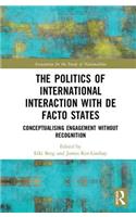 Politics of International Interaction with de Facto States