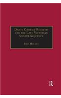 Dante Gabriel Rossetti and the Late Victorian Sonnet Sequence