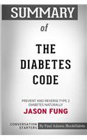 Summary of The Diabetes Code: Prevent and Reverse Type 2 Diabetes Naturally by Dr. Jason Fung: Conversation Starters
