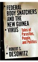 Federal Body Snatchers and the New Guinea Virus