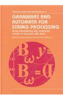 Grammars and Automata for String Processing: From Mathematics and Computer Science to Biology, and Back