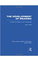 The Development of Meaning (RLE Edu I)