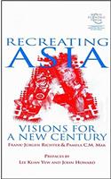 Recreating Asia: Visions for a New Century