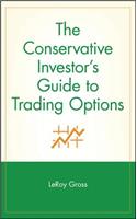 Conservative Investor's Guide to Trading Options