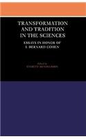 Transformation and Tradition in the Sciences: Essays in Honour of I Bernard Cohen