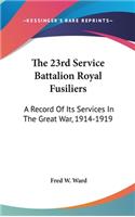 The 23rd Service Battalion Royal Fusiliers