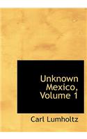 Unknown Mexico, Volume 1: (English)