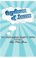 The Daydreaming Mogul's Guide Volume 1: Daydreams and Success