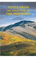 Notes from the Other Side of the Mountain