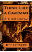 Think Like a Caveman