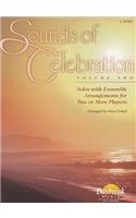 Sounds of Celebration - Volume 2 Solos with Ensemble Arrangements for Two or More Players