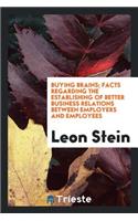Buying Brains; Facts Regarding the Establishing of Better Business Relations Between Employers and Employees