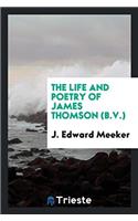 THE LIFE AND POETRY OF JAMES THOMSON  B.