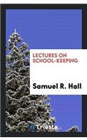 Lectures on School-Keeping