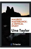 Maurice Maeterlinck: A Critical Study