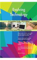 Evolving Technology A Complete Guide - 2019 Edition