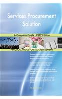 Services Procurement Solution A Complete Guide - 2019 Edition