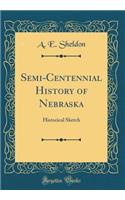 Semi-Centennial History of Nebraska