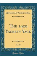 The 1920 Yackety Yack, Vol. 30 (Classic Reprint)
