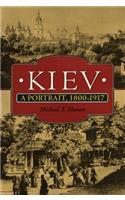 Kiev: A Portrait, 1800-1917