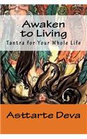 Awaken to Living