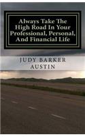 Always Take The High Road In Your Professional, Personal, and Financial Life