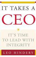 It Takes a CEO: It's Time to Lead with Integrity: (English)