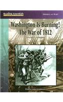 Washington Is Burning! the War of 1812