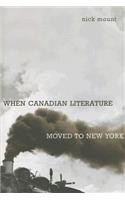 When Canadian Literature Moved to New York