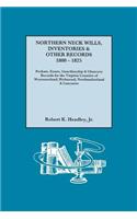 Northern Neck Wills, Inventories & Other Records, 1800-1825. Probate, Estate, Guardianship & Chancery Records for the Virginia Counties of Westmorelan