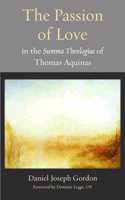 Passion of Love in the Summa Theologiae of Thomas Aquinas