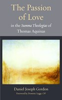 Passion of Love in the Summa Theologiae of Thomas Aquinas