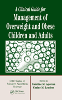 A Clinical Guide for Management of Overweight and Obese Children and Adults