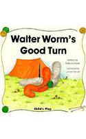 Walter Worm's Good Turn