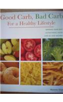 Good Carb, Bad Carb: For A Healthy Lifestyle